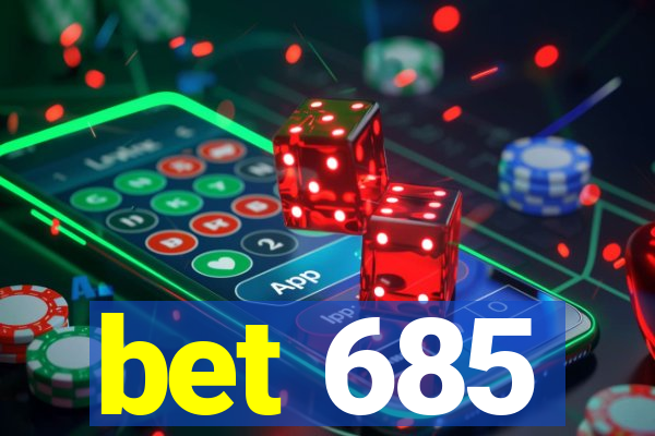 bet 685